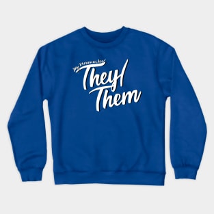 My Pronouns Are They/Them (Black and White Script) Crewneck Sweatshirt